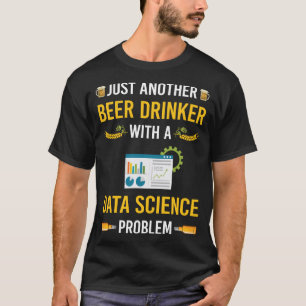 Beer Drinker Data Science T-Shirt