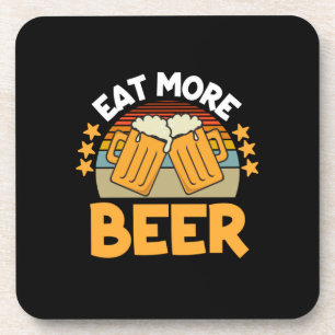 Beer Drinker Eat More Beer Funny Drinking Birthday Coaster