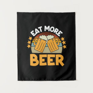 Beer Drinker Eat More Beer Funny Drinking Birthday Tapestry