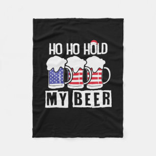 Beer Drinker Ho Ho Hold My Beer USA Birthday Fleece Blanket