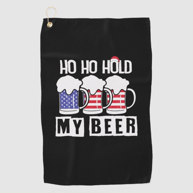 Beer Drinker Ho Ho Hold My Beer USA Birthday Golf Towel (Front)