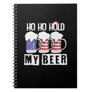 Beer Drinker Ho Ho Hold My Beer USA Birthday Notebook