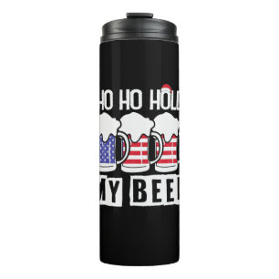 Beer Drinker Ho Ho Hold My Beer USA Birthday Thermal Tumbler