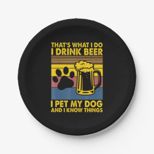 Beer Drinker I Drink Beer I Pet My Dog Birthday Paper Plate