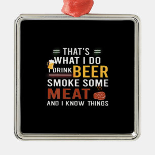 Beer Drinker I Drink Beer Smoke Some Meat Birthday Metal Tree Decoration