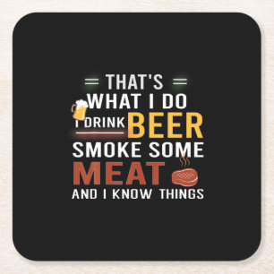 Beer Drinker I Drink Beer Smoke Some Meat Birthday Square Paper Coaster