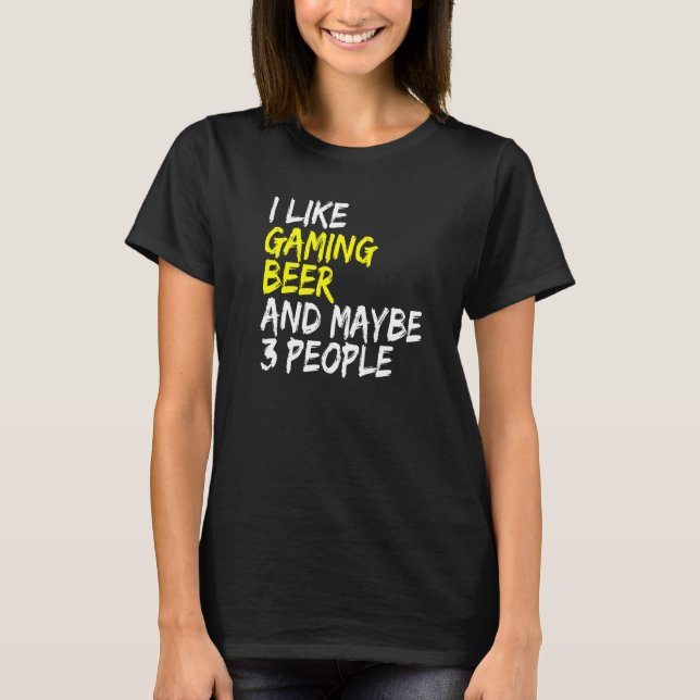 Beer drinker I like Beer & Gaming Gamble computer  T-Shirt (Front)