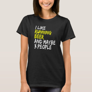 Beer drinker I like Beer & Running Laufen Runner   T-Shirt
