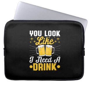 Beer Drinker I Need A Drink Beer Birthday Laptop Sleeve