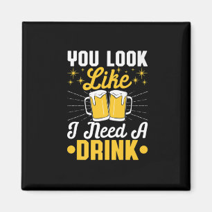 Beer Drinker I Need A Drink Beer Birthday Magnet