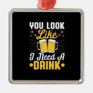 Beer Drinker I Need A Drink Beer Birthday Metal Tree Decoration