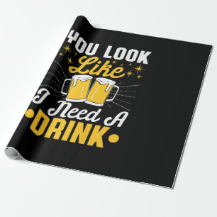 Beer Drinker I Need A Drink Beer Birthday Wrapping Paper