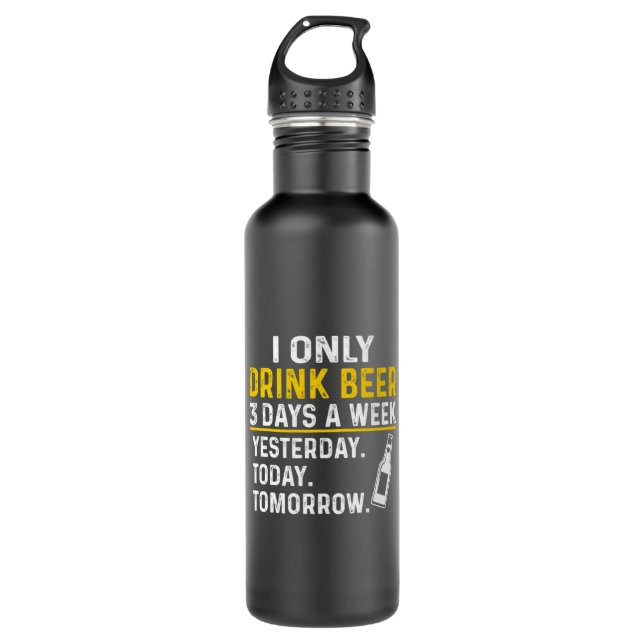 Beer Drinker I Only Drink Beer Birthday 710 Ml Water Bottle (Front)