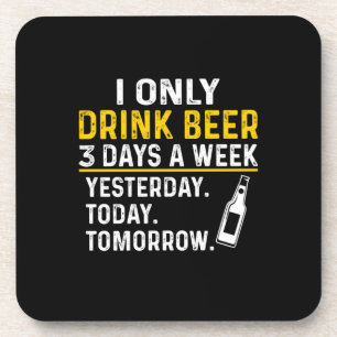 Beer Drinker I Only Drink Beer Birthday Coaster
