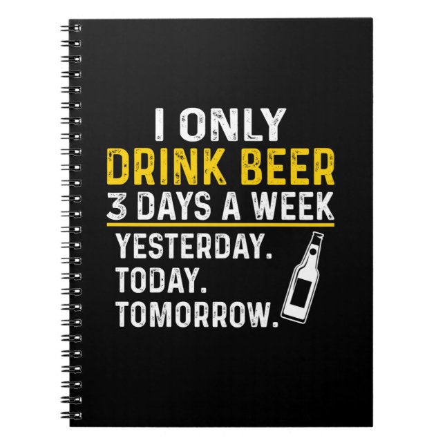 Beer Drinker I Only Drink Beer Birthday Notebook (Front)