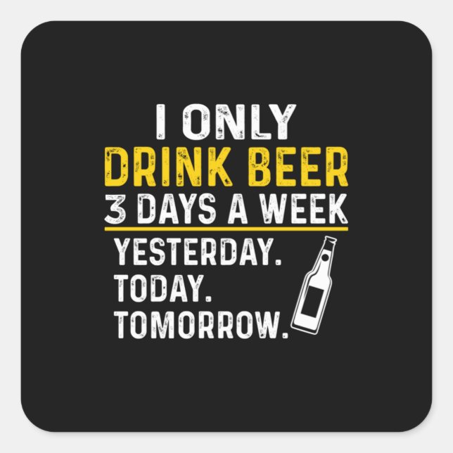 Beer Drinker I Only Drink Beer Birthday Square Sticker (Front)