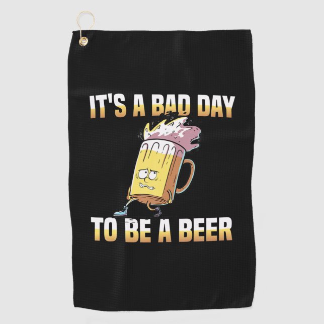 Beer Drinker It Is A Bad Day To Be A Beer Birthday Golf Towel (Front)