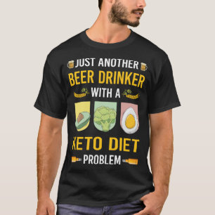Beer Drinker Keto Diet Ketogenic Ketone Ketosis T-Shirt