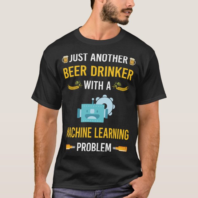 Beer Drinker Machine Learning T-Shirt (Front)