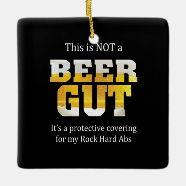 Beer Drinker Not a BEER GUT Birthday Ceramic Ornament (Front)