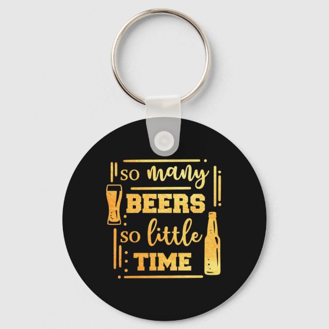 Beer Drinker So Many Beers Key Ring (Front)