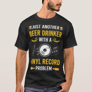 Beer Drinker Vinyl Record Records T-Shirt