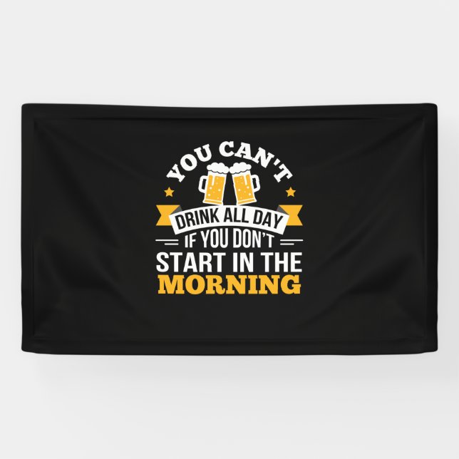 Beer Drinking All Day Dont Start Morning Birthday Banner (Horizontal)