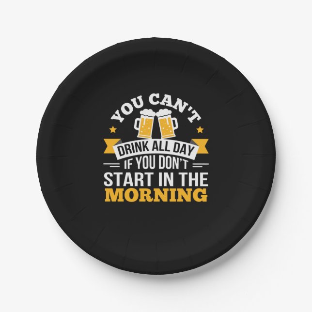 Beer Drinking All Day Dont Start Morning Birthday Paper Plate (Front)