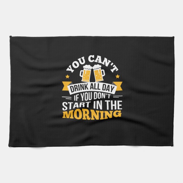Beer Drinking All Day Dont Start Morning Birthday Tea Towel (Horizontal)