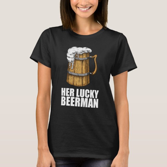 Beer drinking Drink Beer man T-Shirt (Front)