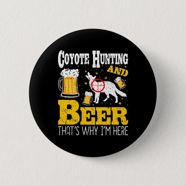 Beer Drinking Funny Coyote Hunting  6 Cm Round Badge (Front)