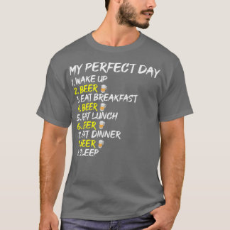 Beer Drinking Perfect Day TShirt Party Craft Tee