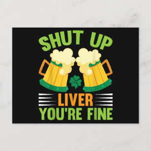 Beer Drinking Saint Patricks Day Shut Up Liver You Postcard