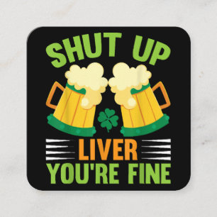 Beer Drinking Saint Patricks Day Shut Up Liver You Square Business Card