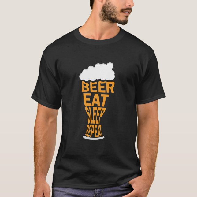 Beer eat sleep repeat design T-Shirt (Front)