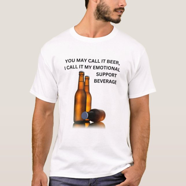Beer Emotional Support Beverage T-Shirt (Front)