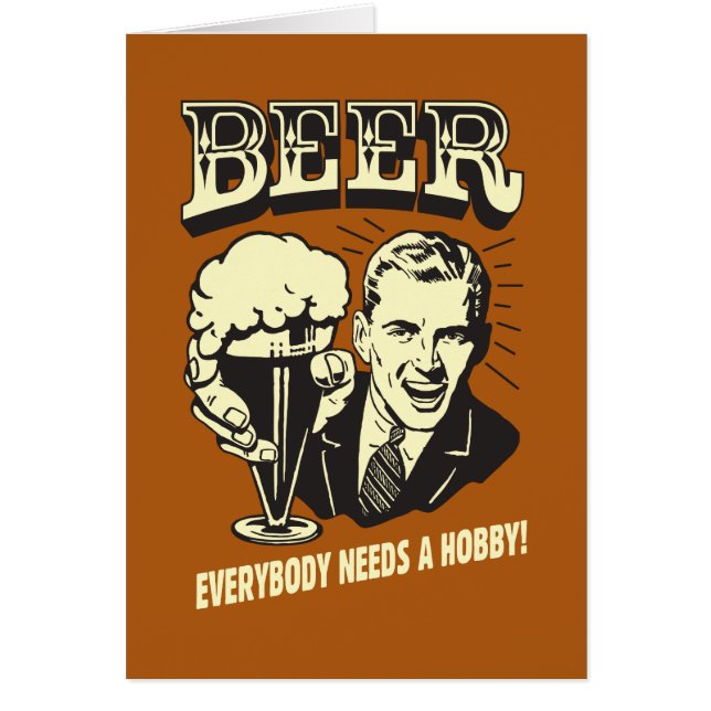 Beer: Everybody Needs A Hobby (Front)