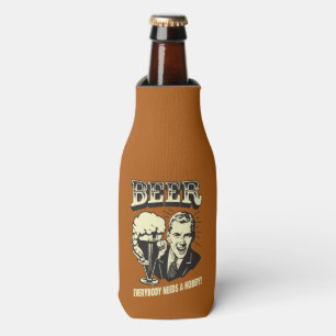 Beer: Everybody Needs A Hobby Bottle Cooler