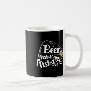 Beer Fishy Fishy Funny Fishing Alcohol Lover Quote Coffee Mug