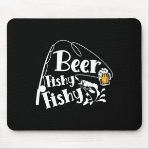 Beer Fishy Fishy Funny Fishing Alcohol Lover Quote Mouse Mat