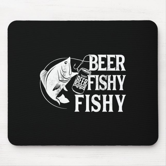 Beer Fishy Fishy Funny Fishing  Mouse Mat (Front)