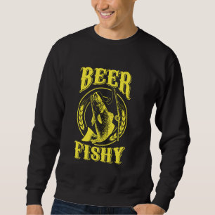 Beer Fishy Fishy Funny Fishing Sweatshirt