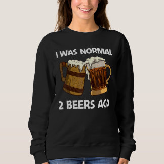 Beer For Men Women Drinking Alcoholic Beverage Sweatshirt