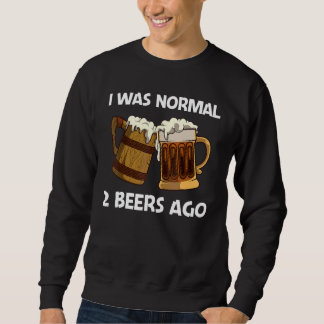 Beer For Men Women Drinking Alcoholic Beverage Sweatshirt