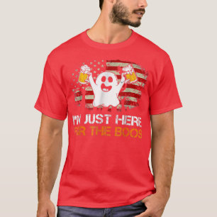Beer Funny Halloween I'm Just Here For The Boos US T-Shirt