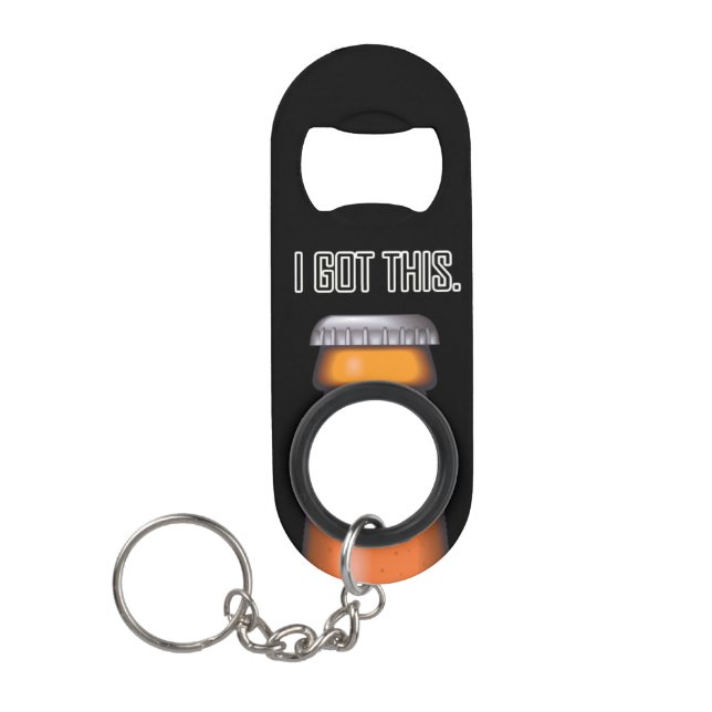 Beer Funny I Got This Keychain Bottle Opener (Front)