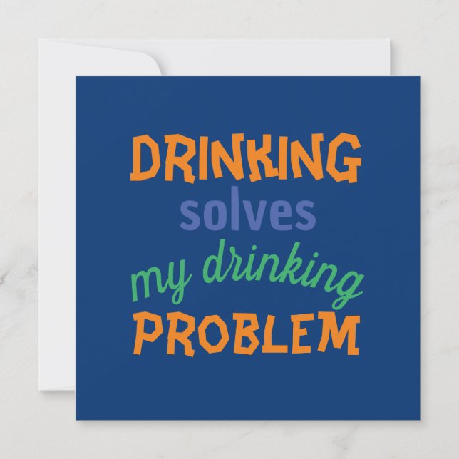 Beer Funny Quote: Drinking Solves Drinking Problem (Front)
