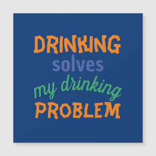 Beer Funny Quote: Drinking Solves Drinking Problem