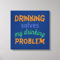 Beer Funny Quote: Drinking Solves Drinking Problem