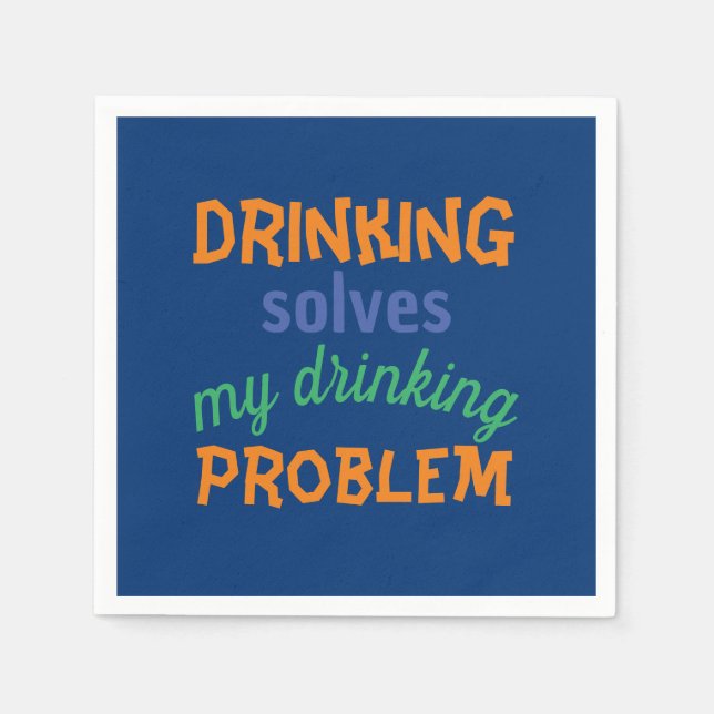 Beer Funny Quote: Drinking Solves Drinking Problem Napkin (Front)